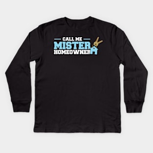 Call Me Mister Homeowner- New Homeowner Kids Long Sleeve T-Shirt